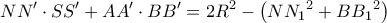 \displaystyle NN' \cdot SS' + AA' \cdot BB' = 2{R^2} - \left( {N{N_1}^2 + B{B_1}^2} \right) \displaystyle NN' \cdot SS' + AA' \cdot BB' = 2{R^2} - \left( {N{N_1}^2 + B{B_1}^2} \right)