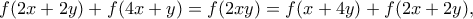 \displaystyle{ f(2x+2y)+f(4x+y) =f(2xy)=f(x+4y)+f(2x+2y) , }
