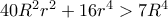 40R^2r^2+16r^4>7R^4