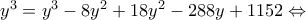 {y^3} = {y^3} - 8{y^2} + 18{y^2} - 288y + 1152 \Leftrightarrow