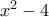 x^2-4