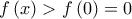 \,f\left( x \right) > f\left( 0 \right) = 0