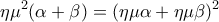 \displaystyle{\eta\mu^2(\alpha+\beta)= (\eta\mu\alpha+\eta\mu\beta)^2}