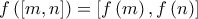 f\left( \left[ m,n\right] \right) =\left[ f\left( m\right) ,f\left( n\right) \right] 