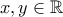 x,y\in\Bbb{R}