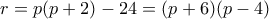 r=p(p+2)-24=(p+6)(p-4)