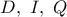 D,\ I,\ Q