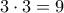 3\cdot3=9