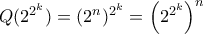 Q(2^{2^k})=(2^n)^{2^k}=\left(2^{2^k}\right)^n