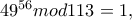 49^{56}mod113 =1,