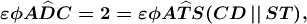 \boldsymbol{\varepsilon \phi A\widehat{D}C=2=\varepsilon \phi A\widehat{T}S(CD\left | \right |ST), }