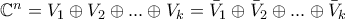 \mathbb{C}^n = V_1 \oplus V_2 \oplus ... \oplus V_k = \bar{V}_1 \oplus \bar{V}_2 \oplus ... \oplus \bar{V}_k