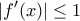 \displaystyle |{f}'(x)|\le 1