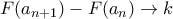 F(a_{n+1})-F(a_n)\to k