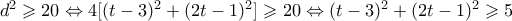 {d^2} \geqslant 20 \Leftrightarrow 4[{(t - 3)^2} + {(2t - 1)^2}] \geqslant 20 \Leftrightarrow {(t - 3)^2} + {(2t - 1)^2} \geqslant 5