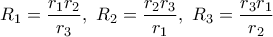 \displaystyle{R_1=\frac {r_1r_2}{r_3} ,\, \,R_2= \frac {r_2r_3}{r_1} , \, \, R_3=\frac {r_3r_1}{r_2} }