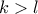 k > l