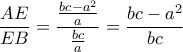 \displaystyle \frac{AE}{EB}=\frac{\frac{bc-a^2}{a}}{\frac{bc}{a}}=\frac{bc-a^2}{bc}