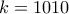 k=1010