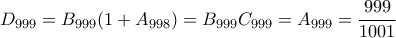 D_{999}=B_{999}(1+A_{998})=B_{999}C_{999}=A_{999}=\dfrac{999}{1001}