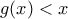 g(x)<x
