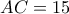 AC=15