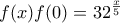 \displaystyle{f(x)f(0)=32^{\frac {x}{5}}