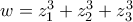 w=z^3_1+z^3_2+z^3_3