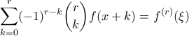 \displaystyle{ \sum_{k=0}^r (-1)^{r-k} \binom{r}{k} f(x+k) = f^{(r)}(\xi) }