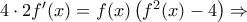 4\cdot 2{f}'(x)=f(x)\left ( f^2(x)-4 \right )\Rightarrow 4\cdot 2{f}'(x)=f(x)\left ( f^2(x)-4 \right )\Rightarrow