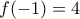 f(-1)=4