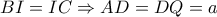 BI=IC\Rightarrow AD=DQ=a 