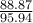 \frac{88.87}{95.94}