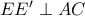 EE' \perp AC