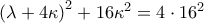 {{(\lambda +4\kappa )}^{2}}+16{{\kappa }^{2}}=4\cdot {{16}^{2}}