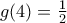 g(4)=\frac{1}{2}