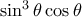  \sin ^3 \theta \cos \theta