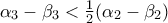 \alpha_{3}-\beta_{3}<\frac{1}{2}(\alpha_{2}-\beta_{2})}