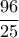\dfrac {96}{25} \dfrac {96}{25}