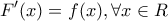 \displaystyle{ F'(x)=f(x), \forall x \in R} \displaystyle{ F'(x)=f(x), \forall x \in R}