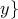 y \}