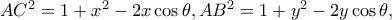 A{C^2} = 1 + {x^2} - 2x\cos \theta ,A{B^2} = 1 + {y^2} - 2y\cos \theta,