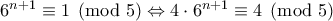 6^{n + 1} \equiv 1\pmod5 \Leftrightarrow 4 \cdot 6^{n + 1} \equiv 4 \pmod5
