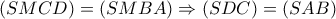 \displaystyle{\left( {SMCD} \right) = \left( {SMBA} \right) \Rightarrow \left( {SDC} \right) = \left( {SAB} \right)}