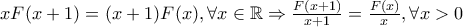 xF(x+1)=(x+1)F(x), \forall x \in \mathbb{R} \Rightarrow \frac {F(x+1)}{x+1}=\frac {F(x)}{x}, \forall x>0