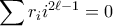 \displaystyle{ \sum r_i i^{2\ell-1} = 0}