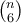 \binom{n}{6}