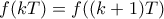 f(kT)=f((k+1)T)