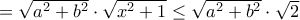 =\sqrt{a^{2}+b^{2}}\cdot \sqrt{x^{2}+1}\leq \sqrt{a^{2}+b^{2}}\cdot \sqrt{2} =\sqrt{a^{2}+b^{2}}\cdot \sqrt{x^{2}+1}\leq \sqrt{a^{2}+b^{2}}\cdot \sqrt{2}