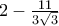 2-\frac{11}{3\sqrt{3}}